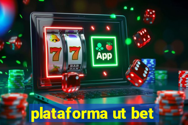 plataforma ut bet